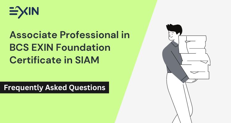 EXIN Foundation Certificate in SIAM FAQs