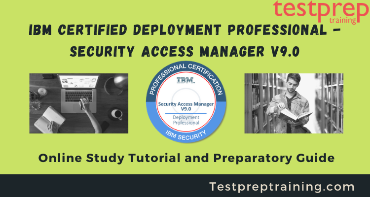 IBM Certified Deployment Professional - Security Access Manager V9.0 online tutorials