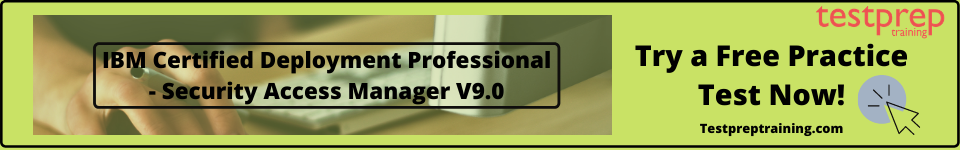 IBM Certified Deployment Professional - Security Access Manager V9.0 free test