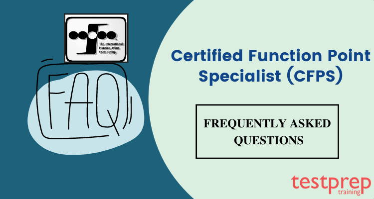 Certified Function Point Specialist (CFPS) FAQs