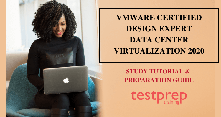 VMware Certified Design Expert – Data Center Virtualization 2020 Study Tutorials