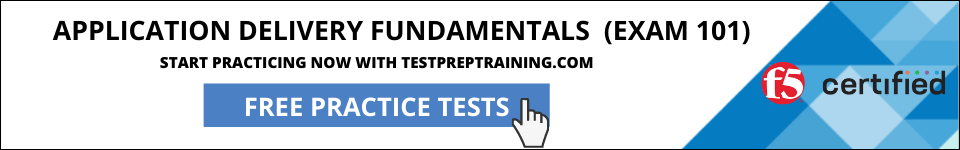 Application Delivery Fundamentals (Exam 101) Free Practice Test