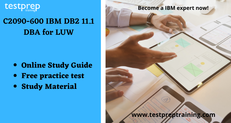 C2090-600 IBM DB2 11.1 DBA for LUW study guide