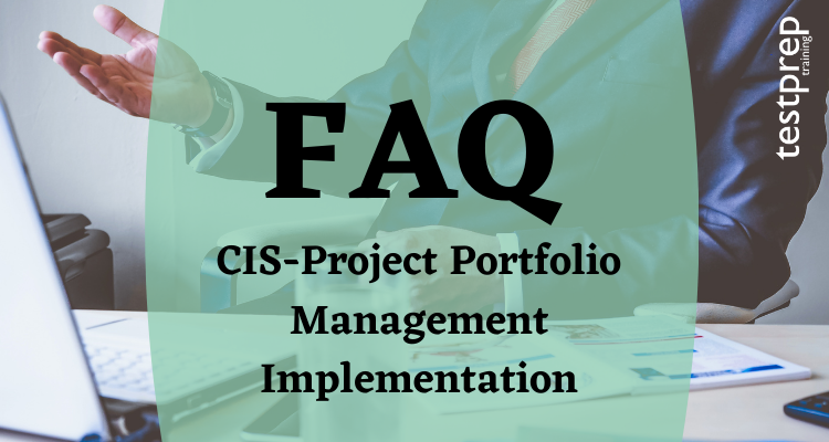 CIS-Project Portfolio Management Implementation FAQ