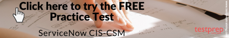 ServiceNow CIS-CSM FREE Practice Test