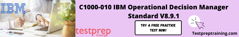 C1000-010 IBM Operational Decision Manager Standard V8.9.1  free test