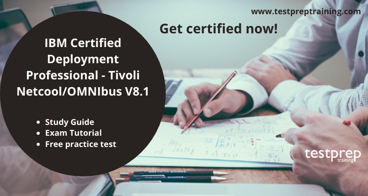 IBM Certified Deployment Professional - Tivoli Netcool/OMNIbus V8.1 study guide