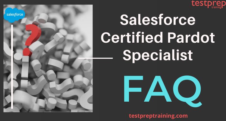 Salesforce Certified Pardot Specialist  FAQ