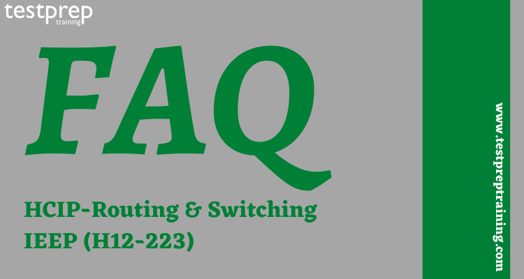 HCIP-Routing & Switching IEEP (H12-223) FAQ