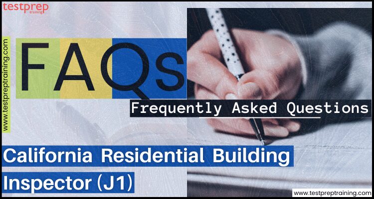 California Residential Building Inspector (J1): Exam FAQs