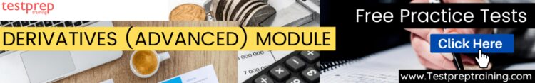 Derivatives (Advanced) Module  practice tests