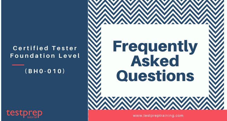 (BH0-010) ISTQB Certified Tester Foundation Level - FAQ's