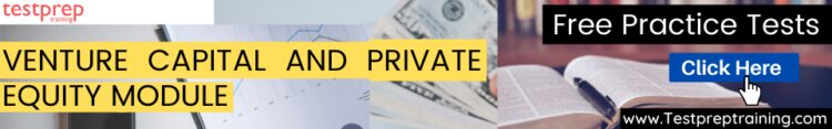 Venture Capital and Private Equity Module practice tests