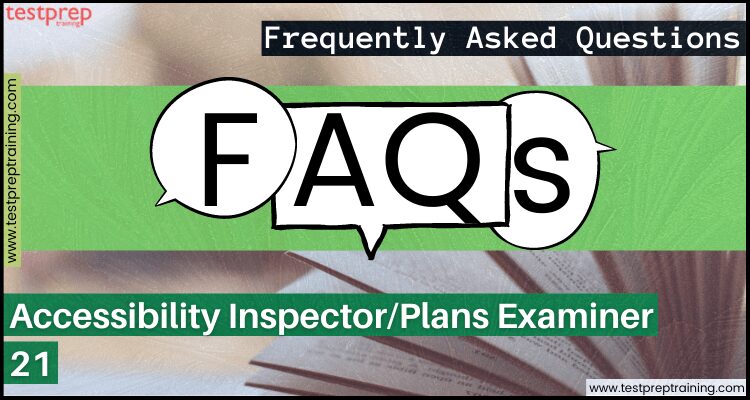 Accessibility Inspector/Plans Examiner- 21 FAQs