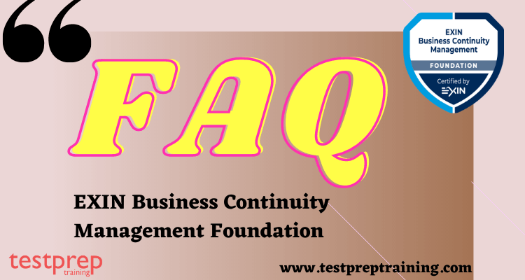 EXIN Business Continuity Management Foundation FAQ