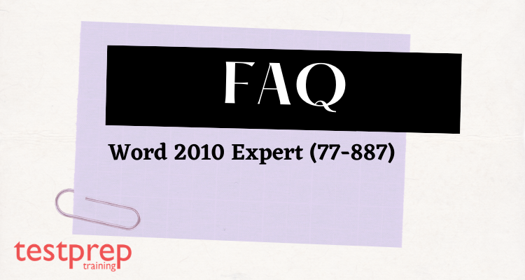 Word 2010 Expert (77-887) FAQ.