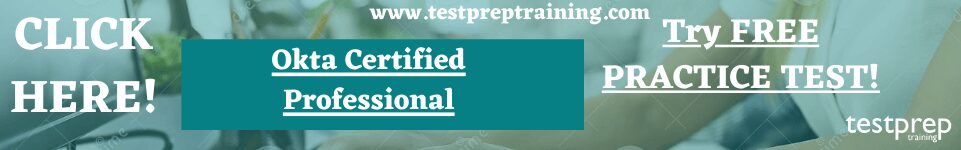 Okta Certified Professional - Testprep Training Tutorials