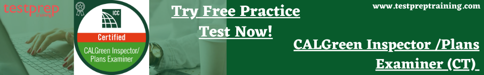 CALGreen Inspector /Plans Examiner (CT) free practice test