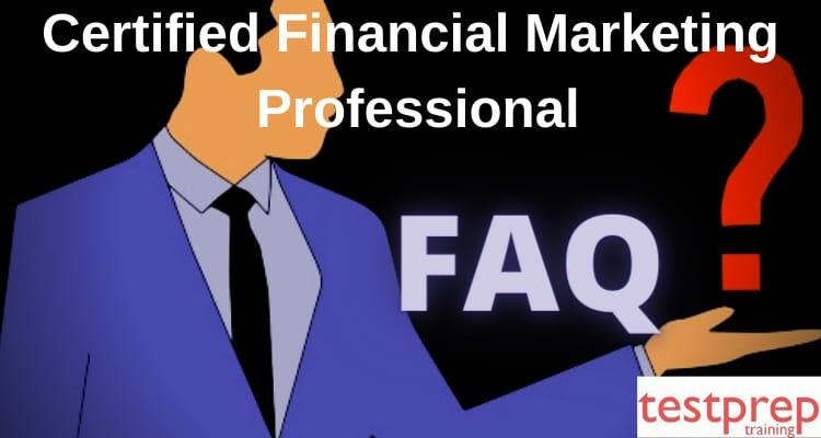 Certified Financial Marketing Professional (CFMP) FAQ