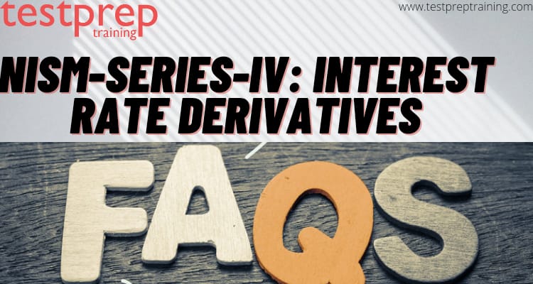 https://www.testpreptraining.com/nism-series-iv-interest-rate-derivatives-free-practice-test FAQs