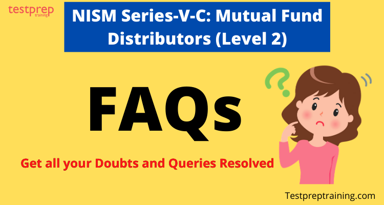 NISM Series-V-C: Mutual Fund Distributors (Level 2) FAQs