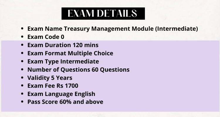 Treasury Management Module (Intermediate) exam overview