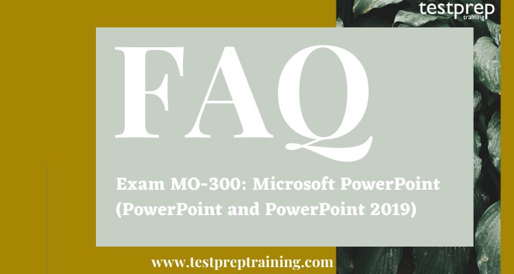 Microsoft Exam MO-300 FAQ