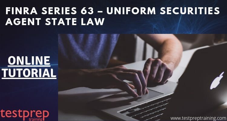 FINRA Series 63 – Uniform Securities Agent State Law online tutorial