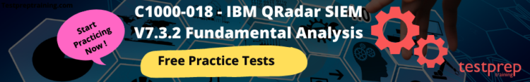 C1000-018 - IBM QRadar SIEM V7.3.2 Fundamental Analysis Practice Test