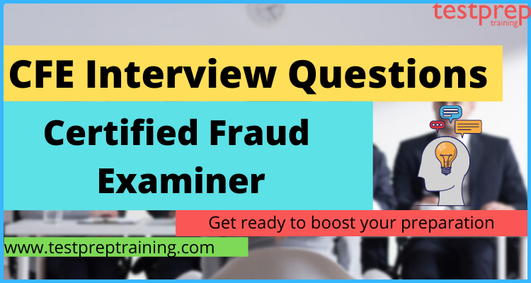 Certified Fraud Examiner Interview Questions - Testprep Training Tutorials