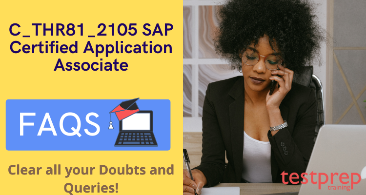 C_THR81_2105 SAP Certified Application Associate FAQs