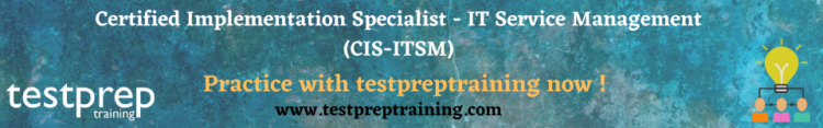 Certified Implementation Specialist - IT Service Management (CIS-ITSM)
 free test paper