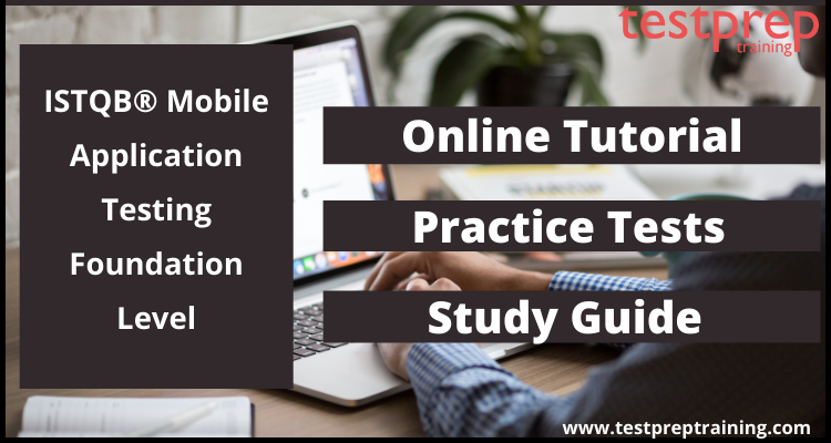 ISTQB® Mobile Application Testing Foundation Level exam Online tutorial