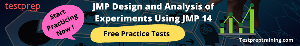 JMP Design and Analysis of Experiments Using JMP 14  Practice test