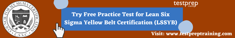 Lean Six Sigma Yellow Belt Certification (LSSYB) Certification Free practice test