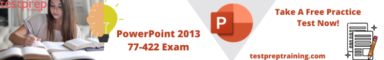 PowerPoint 2013 (77-422) Practice tests