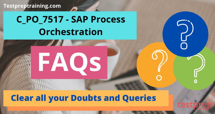 C_PO_7517 - SAP Process Orchestration FAQs