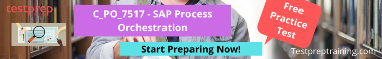 C_PO_7517 - SAP Process Orchestration Free Practice Test