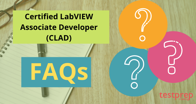 Certified LabVIEW Associate Developer (CLAD) FAQs
