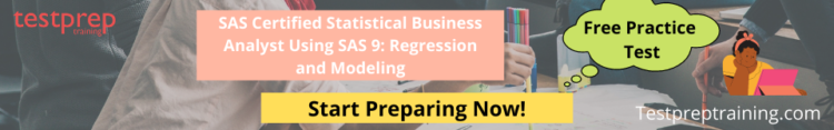 SAS Certified Statistical Business Analyst Using SAS 9: Regression and Modeling Free practice Test