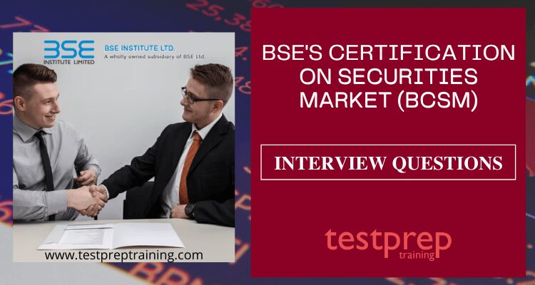 BSE's Certification on Securities Market (BCSM) Interview Questions