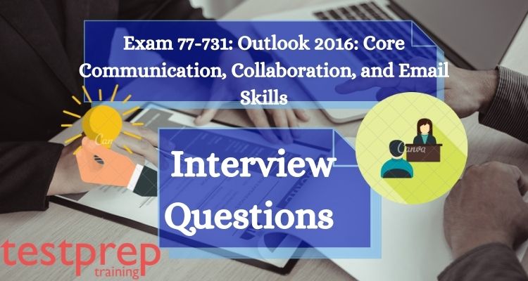 77-731 interview questions