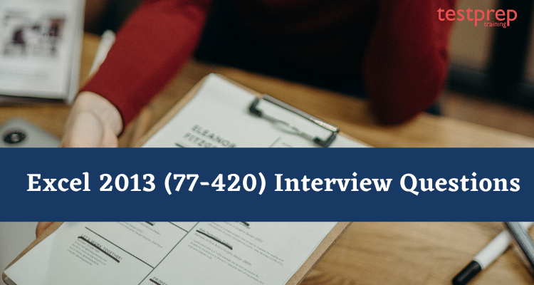 Excel 2013 (77-420) interview questions