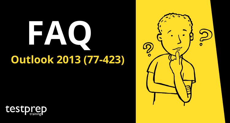 Outlook 2013 (77-423) FAQ