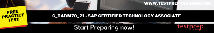 C_TADM70_21 - SAP Certified Technology Associate free practice test