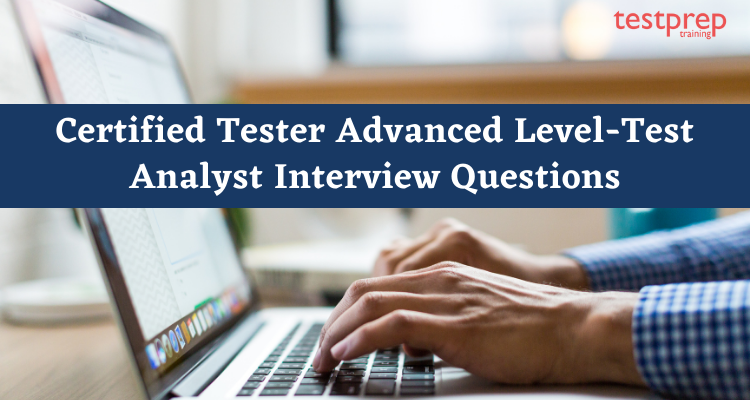 certified-tester-advanced-level-test-analyst-interview-questions-testprep