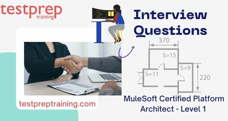 MuleSoft Certified Platform Architect - Level 1 Interview Questions