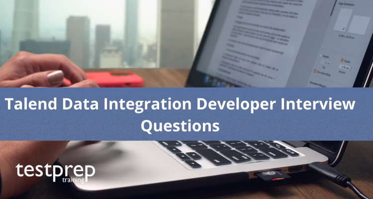 Talend Data Integration Developer Interview Questions