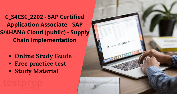 C_S4CSC_2202 - SAP Certified Application Associate - SAP S/4HANA Cloud  (public) - Supply Chain Implementation - Testprep Training Tutorials