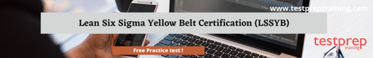 Lean Six Sigma Yellow Belt Certification (LSSYB) free practice test